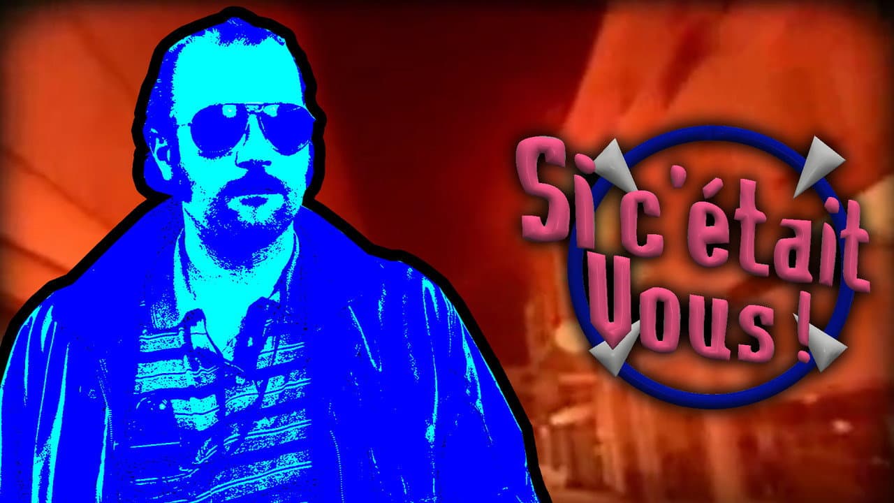 Si c'était vous !