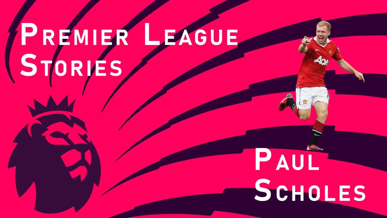 PL Stories: Paul Scholes