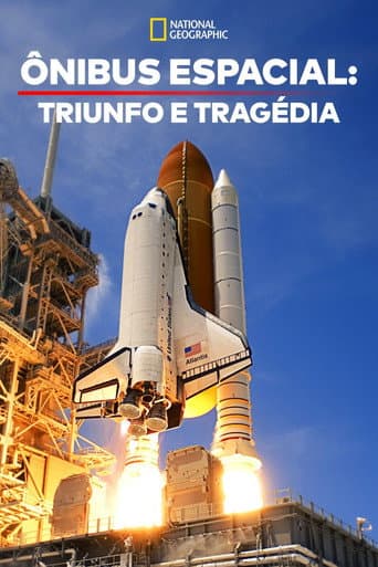 Ônibus Espacial: Triunfo e Tragédia