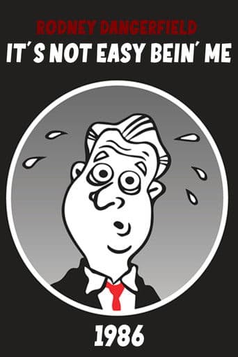 Rodney Dangerfield: It's Not Easy Bein' Me