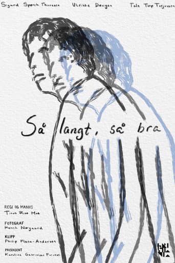 Så Langt, Så Bra
