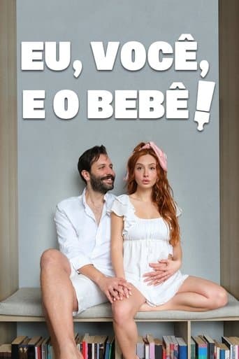 Eu, Você, e o Bebê!