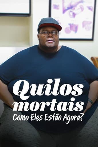 Quilos Mortais: Como Eles Estão Agora?