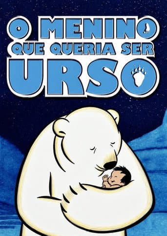 O Menino Que Queria Ser Urso